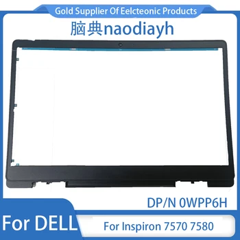 Dell Inspiron 7570 7580 LCD Kapak çerçeve Üst Üst Alt dizüstü kapağı Durumda 0WPP6H / WPP6H