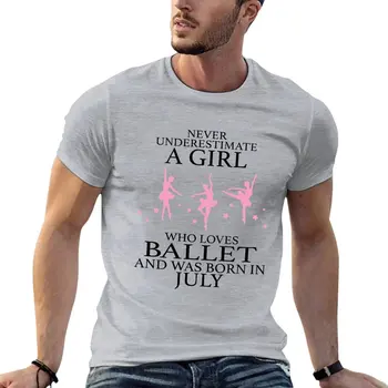 Asla Underestimate bir Kız Seven Bale ve doğdu Temmuz ayında T-Shirt Tee gömlek büyük boy t shirt erkek pamuklu tişört