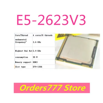 Yeni ithal orijinal E5-2623V3 2623 V3 işlemci 4 çekirdek ve 8 konu 2.6 GHz 120W DDR3 DDR4 kalite güvencesi
